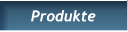 Produkte Produkte