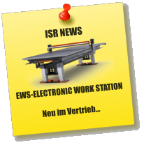 ISR NEWS     EWS-ELECTRONIC WORK STATION Neu im Vertrieb…